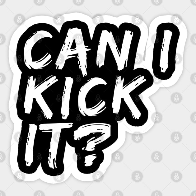 Can I Kick It Sticker by Adisa_store